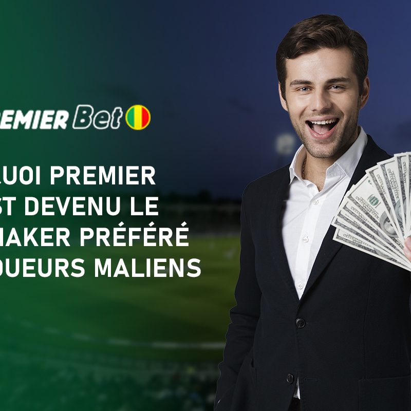 Pourquoi Premier Bet est devenu le bookmaker préféré des joueurs maliens